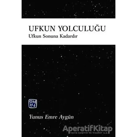Ufkun Yolculuğu - Yunus Emre Aygün - Kutlu Yayınevi