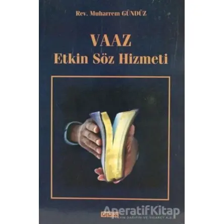 Vaaz Etkin Söz Hizmeti - Muharrem Gündüz - GDK Yayınları
