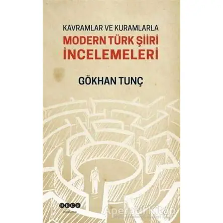 Kavramlar ve Kurumlarla Modern Türk Şiiri İncelemeleri - Gökhan Tunç - Hece Yayınları