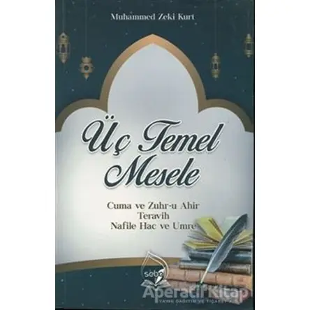 Üç Temel Mesele - Muhammed Zeki Kurt - Sebe Yayınları