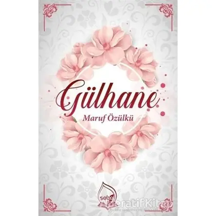 Gülhane - Maruf Özülkü - Sebe Yayınları