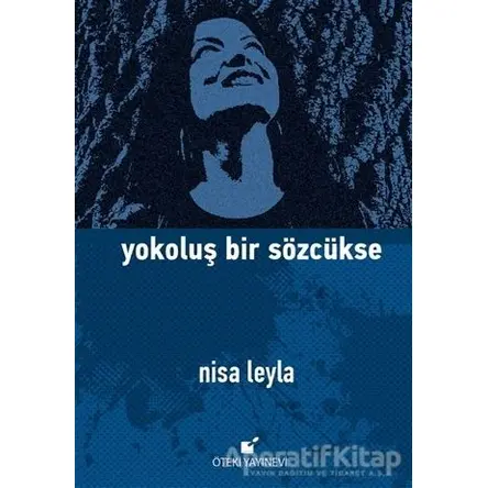 Yokoluş Bir Sözcükse - Nisa Leyla - Öteki Yayınevi