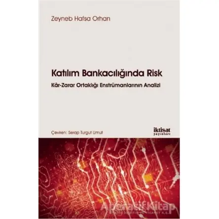 Katılım Bankacılığında Risk - Zeyneb Hafsa Orhan - İktisat Yayınları