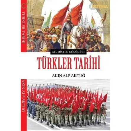 Türkler Tarihi - Akın Alp Aktuğ - Festival Yayıncılık