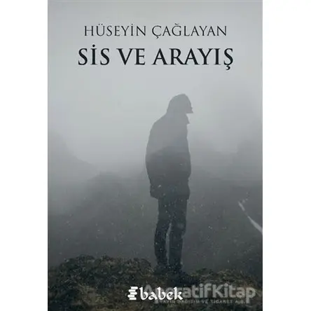 Sis ve Arayış - Hüseyin Çağlayan - Babek Yayınları