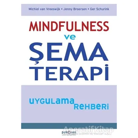 Mindfulness ve Şema Terapi Uygulama Rehberi - Ger Schurink - Psikonet Yayınları