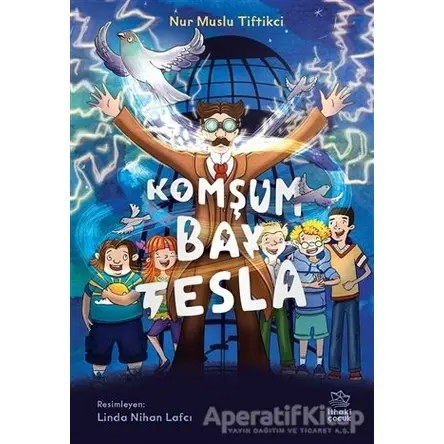 Komşum Bay Tesla - Nur Muslu Tiftikci - İthaki Çocuk Yayınları