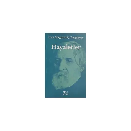 Hayaletler - İvan Sergeyeviç Turgenyev - Arnas
