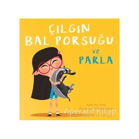 Çılgın Bal Porsuğu ve Parla - Nur Tunay - MEAV Yayıncılık