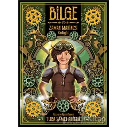 Bilge ve Zaman Makinesi - Yadigar 1. Kitap - Tuba Şamlı Atilla - MEAV Yayıncılık