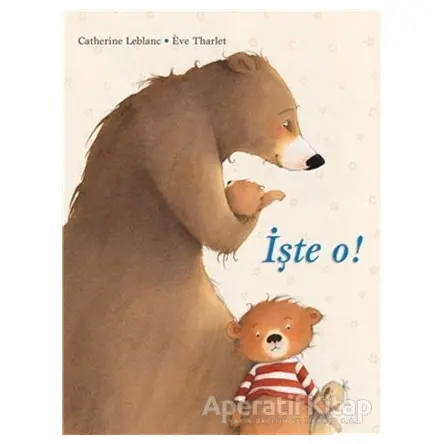 İşte O! - Catherine Leblanc - MEAV Yayıncılık