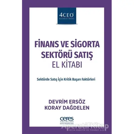 Finans ve Sigorta Sektörü Satış El Kitabı - Devrim Ersöz - Ceres Yayınları