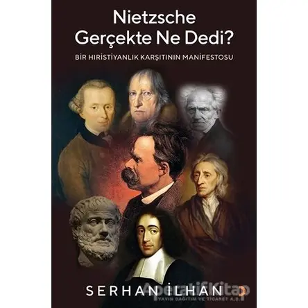 Nietzsche Gerçekte Ne Dedi? - Serhan İlhan - Cinius Yayınları