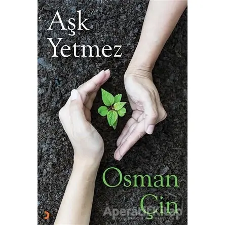 Aşk Yetmez - Osman Çin - Cinius Yayınları