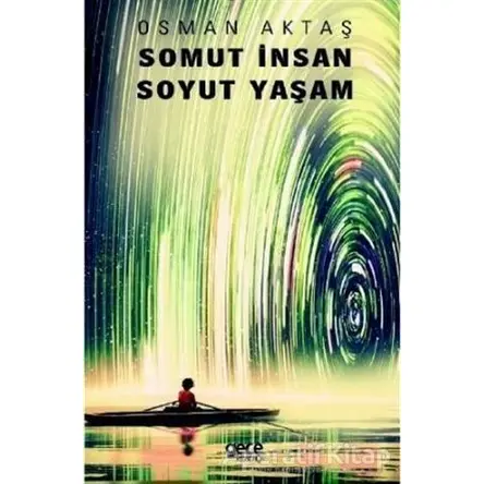 Somut İnsan Soyut Yaşam - Osman Aktaş - Gece Kitaplığı