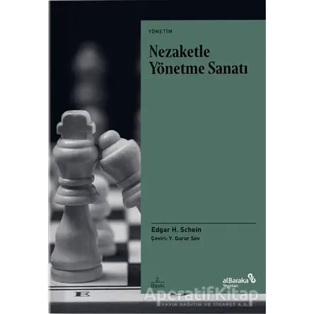 Nezaketle Yönetme Sanatı - Edgar H. Schein - Albaraka Yayınları