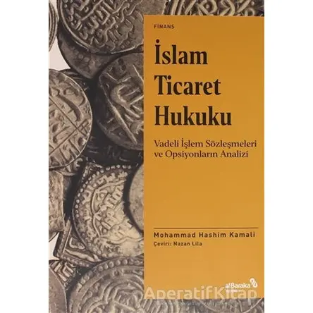 İslam Ticaret Hukuku - Mohammad Hashim Kamali - Albaraka Yayınları