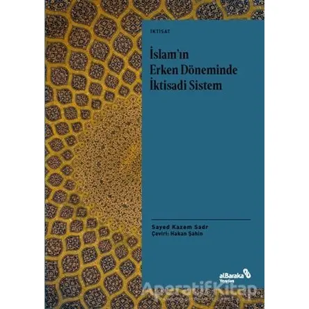 İslamın Erken Döneminde İktisadi Sistem - Sayed Kazem Sadr - Albaraka Yayınları
