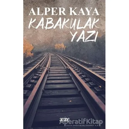 Kabakulak Yazı - Alper Kaya - Arsine Yayıncılık