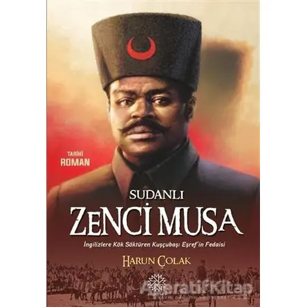 Sudanlı Zenci Musa - Harun Çolak - Mihrabad Yayınları