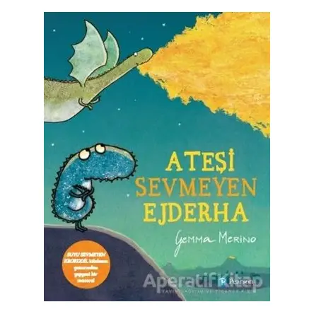 Ateşi Sevmeyen Ejderha - Gemma Merino - Pearson Çocuk Kitapları