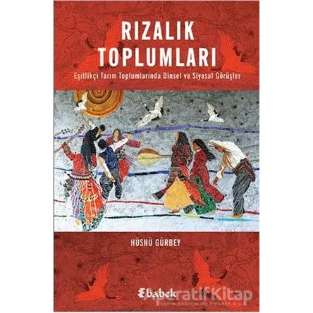 Rızalık Toplumları - Hüsnü Gürbey - Babek Yayınları