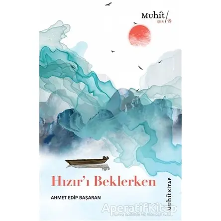 Hızır’ı Beklerken - Ahmet Edip Başaran - Muhit Kitap