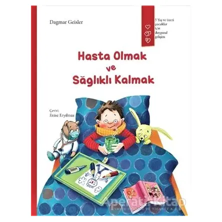 Hasta Olmak ve Sağlıklı Kalmak - Dagmar Geisler - Gergedan Yayınları