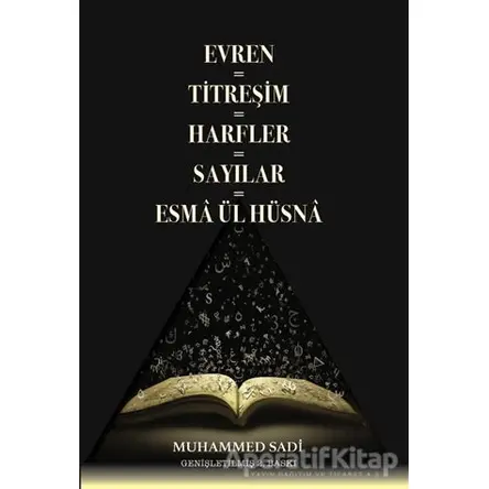 Evren = Titreşim = Harfler = Sayılar = Esma Ül Hüsna - Muhammed Sadi - Payda Yayıncılık