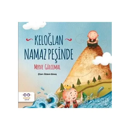 Keloğlan Namaz Peşinde - Merve Gülcemal - Cezve Çocuk
