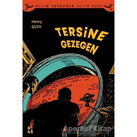 Tersine Gezegen - Henry Guth - Altıkırkbeş Yayınları