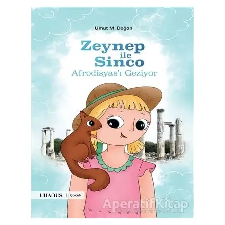 Zeynep İle Sinco Afrodisyas’ı Geziyor - Umut M. Doğan - Uranus