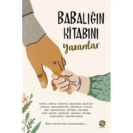 Babalığın Kitabını Yazanlar - İlker Gezici - Sahi Kitap