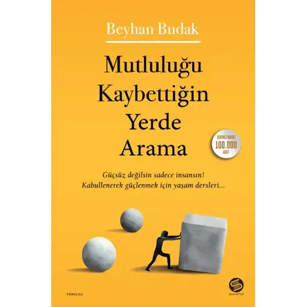 Mutluluğu Kaybettiğin Yerde Arama - Beyhan Budak - Sahi Kitap