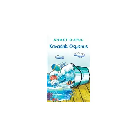 Kovadaki Okyanus - Ahmet Durul - Butik Yayınları