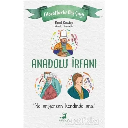 Anadolu İrfanı - Filozoflarla Beş Çayı - Umut Dinçşahin - Olimpos Yayınları