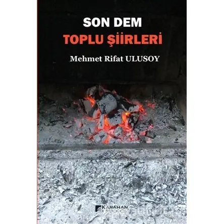 Son Dem - Toplu Şiirleri - Mehmet Rifat Ulusoy - Karahan Kitabevi