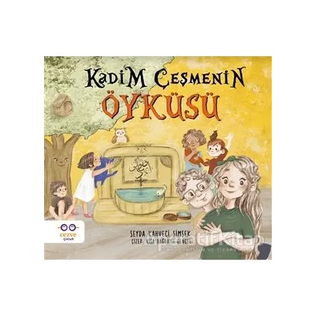 Kadim Çeşmenin Öyküsü - Şeyda Kahveci Şimşek - Cezve Çocuk