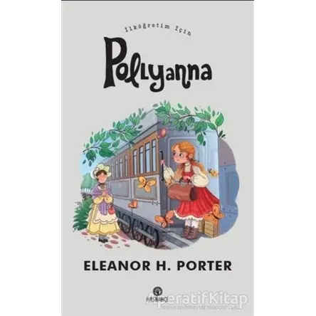 İlköğretim İçin Pollyanna - Eleanor H. Porter - Hasbahçe