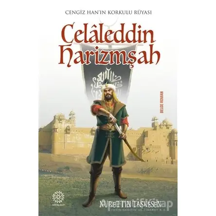 Celaleddin Harizmşah - Nurettin Taşkesen - Mihrabad Yayınları