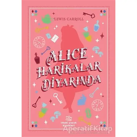 Alice Harikalar Diyarında - Lewis Carroll - İthaki Çocuk Yayınları
