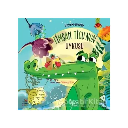 Timsah Tigu’nun Uykusu - Şeyma Göksay - İthaki Çocuk Yayınları