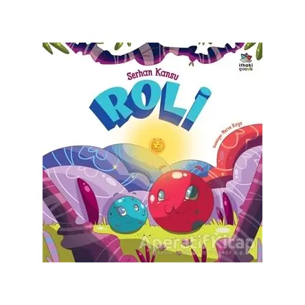 Roli - Serhan Kansu - İthaki Çocuk Yayınları
