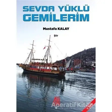 Sevda Yüklü Gemilerim - Mustafa Kalay - Baygenç Yayıncılık