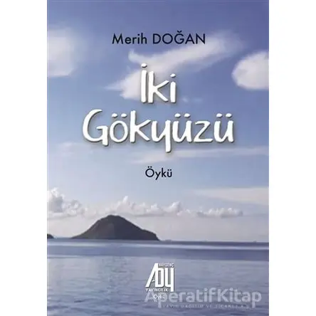 İki Gökyüzü - Merih Doğan - Baygenç Yayıncılık