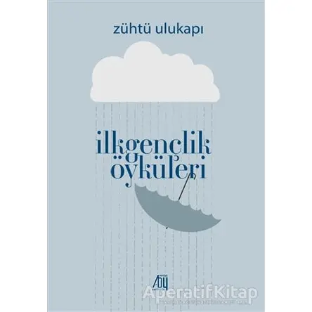 İlk Gençlik Öyküleri - Zühtü Ulukapı - Baygenç Yayıncılık