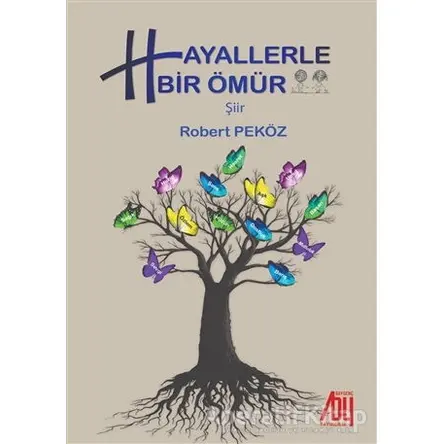 Hayallerle Bir Ömür - Robert Peköz - Baygenç Yayıncılık