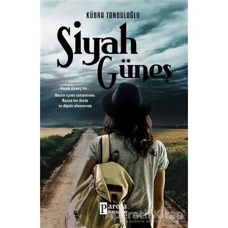 Siyah Güneş - Kübra Tonbuloğlu - Parola Yayınları