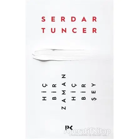 Hiçbir Zaman Hiçbir Şey - Serdar Tuncer - Profil Kitap