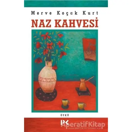 Naz Kahvesi - Merve Koçak Kurt - Profil Kitap